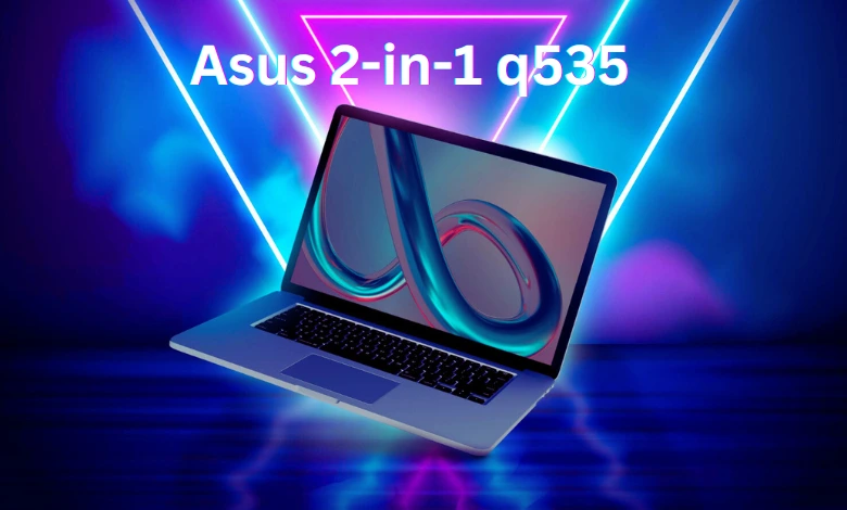 Asus 2-in-1 q535 Review: